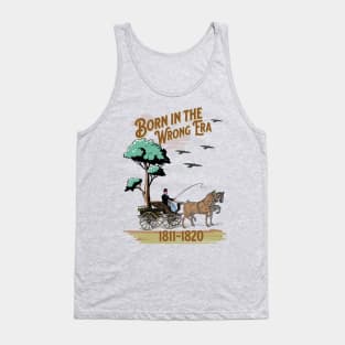 Born in the wrong Era Tank Top